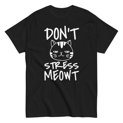 Don't Stress Meowt T-Shirt