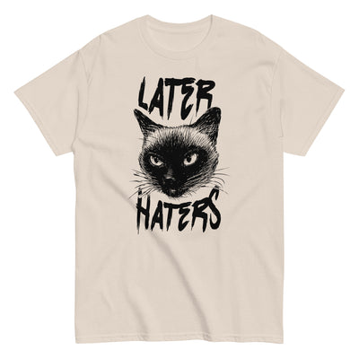Later Haters T-Shirt