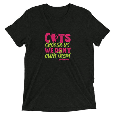 Cats Choose Us, We Don't Own Them T-Shirt