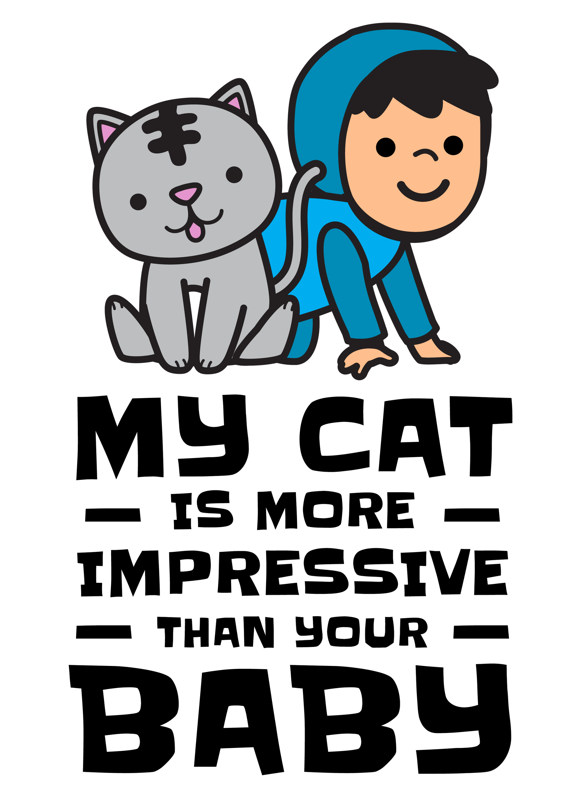 My Cat is More Impressive than Your Baby T-Shirt