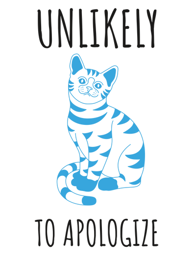 Unlikely to Apologize Cat T-Shirt