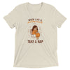 Too Much? Take a Nap Cat T-Shirt