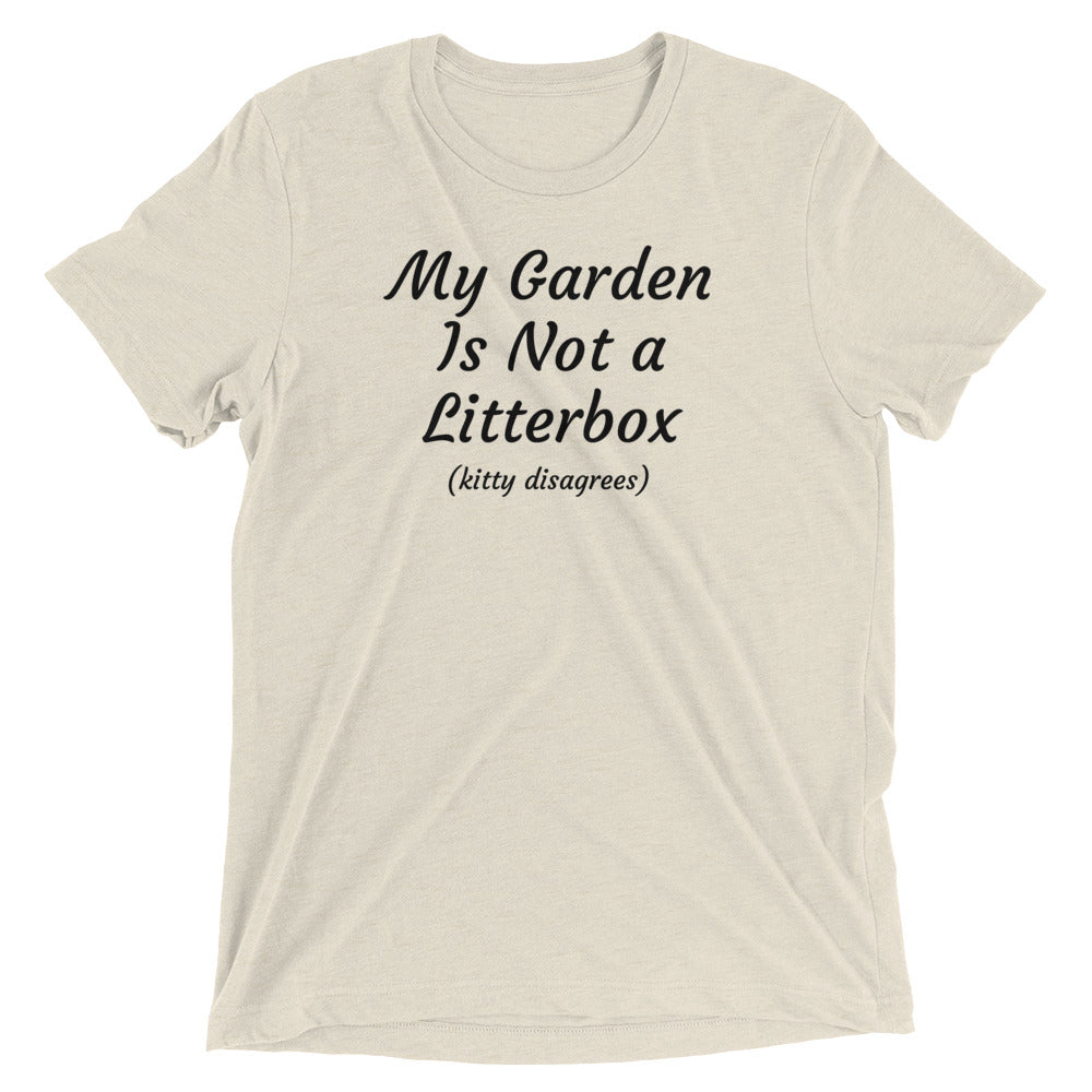 Garden is Not Litterbox T-Shirt