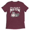 You Had Me at Meow T-Shirt