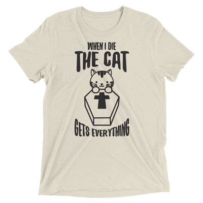 When I Die, Cat Gets Everything T-Shirt