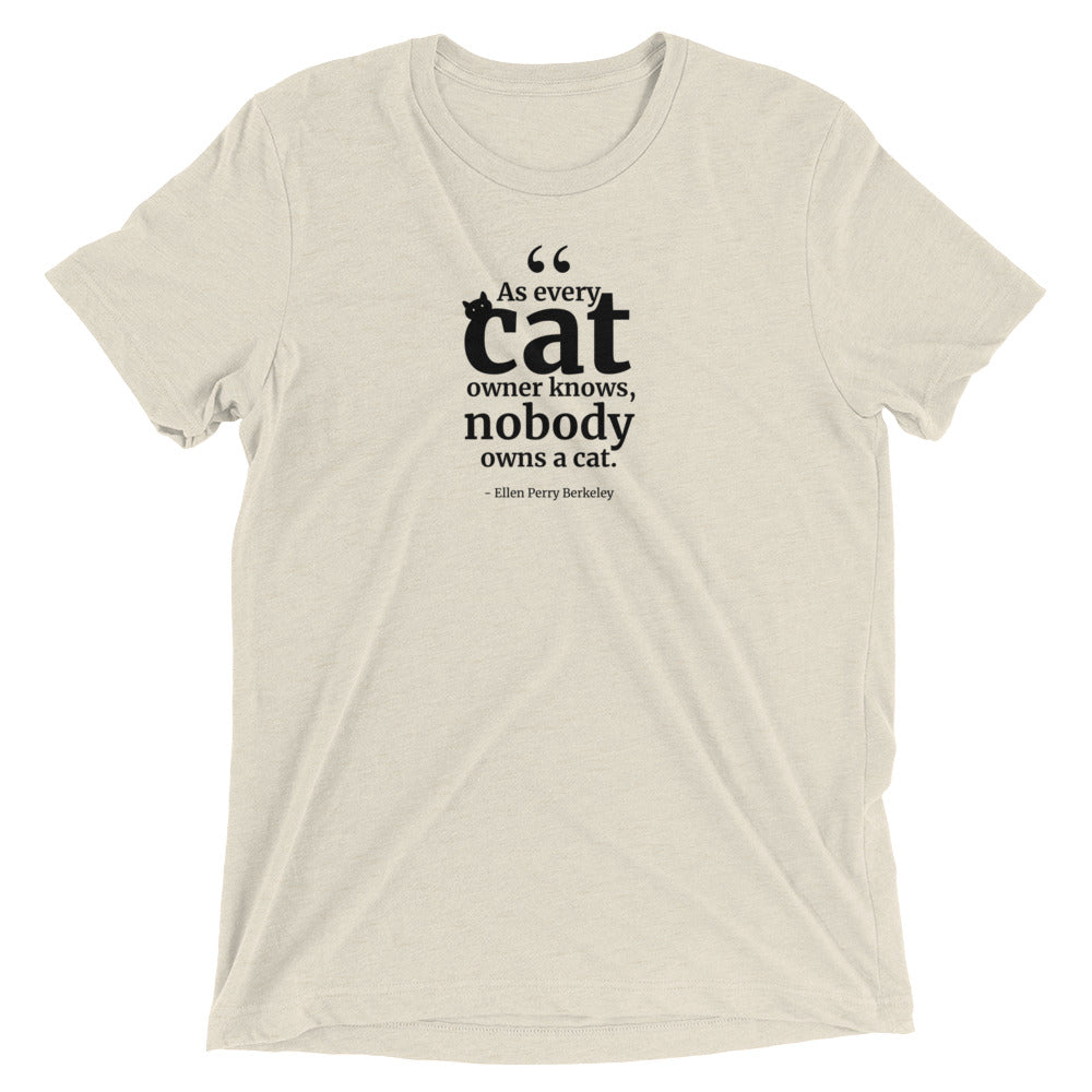 Nobody Owns a Cat Quote T-Shirt