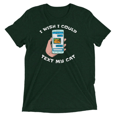 I Wish I Could Text My Cat T-Shirt